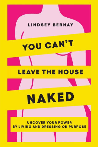 You-Can't-Leave-the-House-Naked You Can't Leave the House Naked