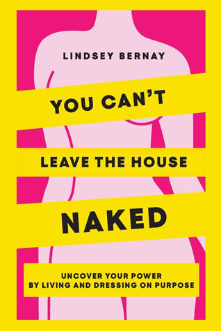 You Can't Leave the House Naked